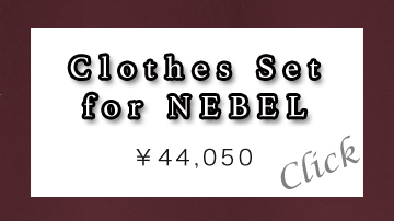 Clothes Set for NEBEL：詳細はコチラ