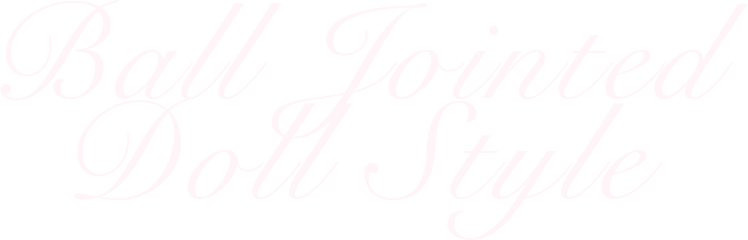 Ball Jointed Doll style