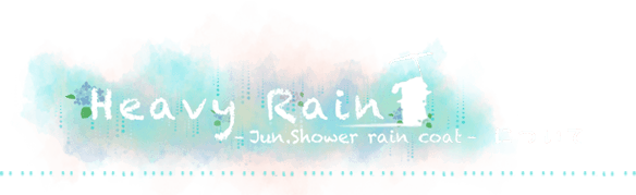Heavy Rain Jun.Shower rain coat について